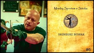 Ireneusz Nowak w “Między Sportem a Sztuką”
